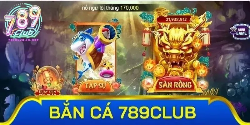 Tổng quan về game bắn cá tại 789club